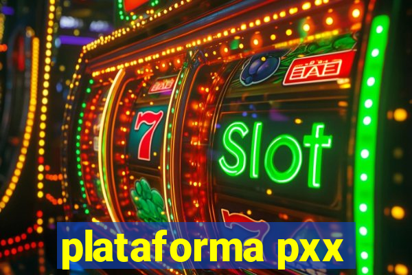 plataforma pxx